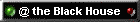 @ the Black House