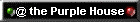 @ the Purple House