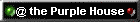 @ the Purple House